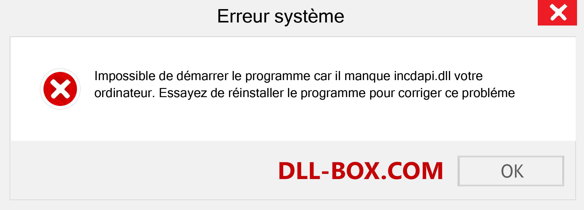 Le fichier incdapi.dll est manquant ?. Télécharger pour Windows 7, 8, 10 - Correction de l'erreur manquante incdapi dll sur Windows, photos, images